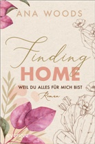 Ana Woods - Finding Home - Weil du alles für mich bist