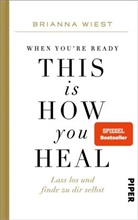 Brianna Wiest - When You're Ready, This Is How You Heal