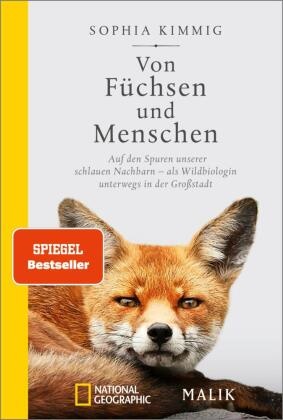 Sophia Kimmig - Von Füchsen und Menschen - Auf den Spuren unserer schlauen Nachbarn - als Wildbiologin unterwegs in der Großstadt | Ein Portrait von Deutschlands bekanntestem Wildtier