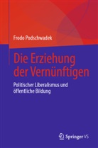 Frodo Podschwadek - Die Erziehung der Vernünftigen