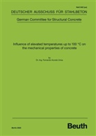 Fernando Acosta Urrea, Dr -Ing Fernando Acosta Urrea, Dr.-Ing. Fernando Acosta Urrea, Deutscher Ausschuss f&uuml;r Stahlbeton e _V, Deutscher Ausschuss f&uuml;r Stahlbeton e V, DAfStb... - Influence of elevated temperatures up to 100 C on the mechanical properties of concrete