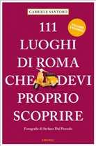 Gabriele Santoro, Stefano Dal Pozzolo - 111 luoghi di Roma che devi proprio scporire NE