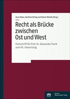 Azar Aliyev, Burkhard Breig, Rainer Wedde - Recht als Brücke zwischen Ost und West