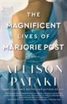 Allison Pataki - The Magnificent Lives of Marjorie Post