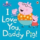 Peppa Pig - Peppa Pig: I Love You, Daddy Pig