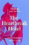 Ruth Field, Field Ruth, Alice Haddon, Haddon Alice - Finding Your Self at the Heartbreak Hotel