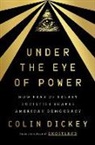 Colin Dickey - Under the Eye of Power