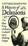 Victoria Shepherd, Shepherd Victoria - A History of Delusions