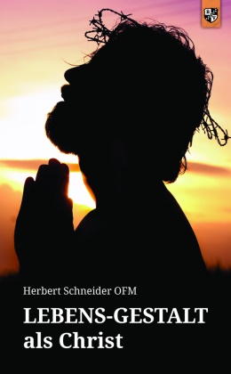 Herbert Schneider - Lebens-Gestalt als Christ
