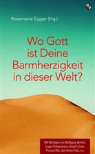 Rosemarie Egger, Rosemarie Egger - Wo Gott ist Deine Barmherzigkeit in dieser Welt?