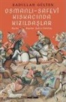 Sadullah Gülten - Osmanli Safevi Kiskacinda Kizilbaslar