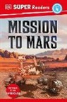 DK, Dorling Kindersley Ltd. (COR) - DK Super Readers Level 4 Mission to Mars