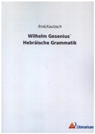 Emil Kautzsch - Wilhelm Gesenius` Hebräische Grammatik