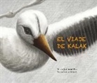 María Quintana Silva, Marie-Noëlle Hébert - El viaje de Kalak (Kalak's Journey)