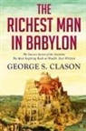 George Samuel Clason - The Richest Man In Babylon