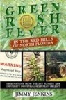 Jimmy Jenkins - Green Rush Fever In The Red Hills Of North Florida