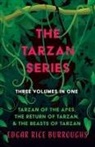 Edgar Rice Burroughs - The Tarzan Series - Three Volumes in One;Tarzan of the Apes, The Return of Tarzan, & The Beasts of Tarzan