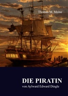 Aylward Edward Dingle, Thomas M Meine, Thomas M. Meine - Die Piratin