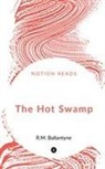 Man Singh - The Hot Swamp