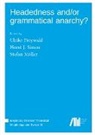 Ulrike Freywald, Stefan Müller, Horst J. Simon - Headedness and/or grammatical anarchy?