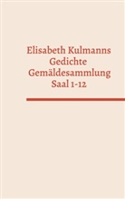 Roger Monnerat - Elisabeth Kulmanns Gedichte - Gemäldesammlung - Saal 1-12
