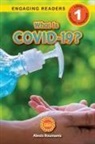 Alexis Roumanis - What Is COVID-19? (Engaging Readers, Level 1)