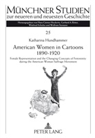 Katharina Hundhammer - American Women in Cartoons 1890-1920