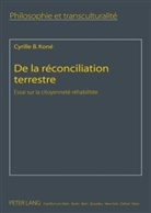 Cyrille B. Koné - De la réconciliation terrestre