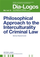 Bartosz Adam Wojciechowski - Philosophical Approach to the Interculturality of Criminal Law