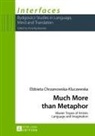 Elzbieta Chrzanowska-Kluczewska - Much More than Metaphor