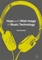 David P Rando, David P. Rando - Hope and Wish Image in Music Technology