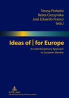 Beata Cieszynska, José Eduardo Franco, Teresa Pinheiro - Ideas of | for Europe