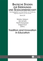 Pertti Kansanen, Edgar Krull, Airi Liimets, Marika Veisson - Tradition and Innovation in Education
