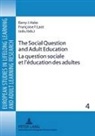 Barry J. Hake, Francoise F. Laot - The Social Question and Adult Education- La question sociale et l'éducation des adultes
