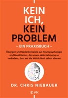 Chris Niebauer, Chris (Dr.) Niebauer - Kein Ich, kein Problem - Ein Praxisbuch
