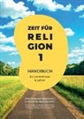 Alexandra Branz-Schorn, Christian Feichtinger, Andrea Kern, Simone Rieser-Kurzmann, Wolfgang Schöffmann, Herbert Stiegler - Zeit für Religion 1