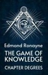 By Ronayne - The Game Of Knowledge Chapter Degrees