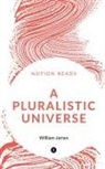 William James - A Pluralistic Universe