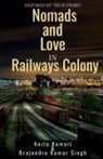 Anita Kumari - Nomads and Love in Railways Colony
