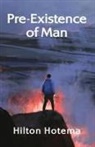 Hilton Hotema - Pre-Existince Of Man