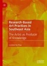 Caroline Ha Thuc - Research-Based Art Practices in Southeast Asia