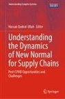 Hassan Qudrat-Ullah - Understanding the Dynamics of New Normal for Supply Chains
