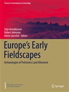Stijn Arnoldussen, Robert Johnston, Mette Løvschal - Europe's Early Fieldscapes