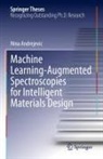 Nina Andrejevic - Machine Learning-Augmented Spectroscopies for Intelligent Materials Design