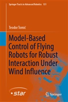 Teodor Tomi¿, Teodor Tomic - Model-Based Control of Flying Robots for Robust Interaction Under Wind Influence