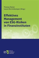 Thomas Kaiser, Thomas Kaiser (Prof. Dr.), Laura Mervelskemper, Mervelskemper (Dr.) - Effektives Management von ESG-Risiken in Finanzinstituten