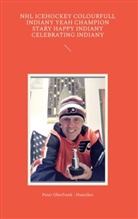 Peter Oberfrank - Hunziker - NHL icehockey colourfull indiany yeah champion stary happy indiany celebrating indiany