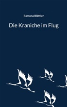 Ramona Blättler - Die Kraniche im Flug
