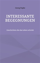 Georg Papke - Interessante Begegnungen