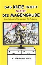 Winfried Rochner - Das Knie trifft nicht die Magengrube